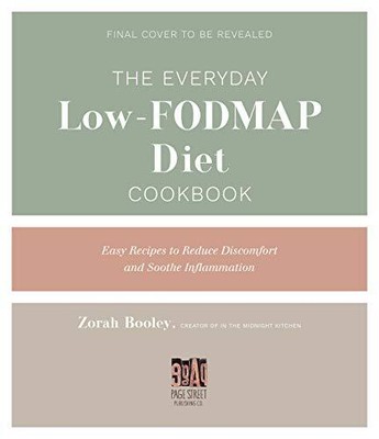 The Everyday Low-Fodmap Cookbook: Easy Recipe..., Zorah