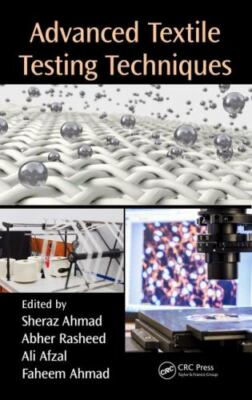 Advanced Textile Testing Techniques, Hardcover by Ahmad, Sheraz (EDT); Rashee...