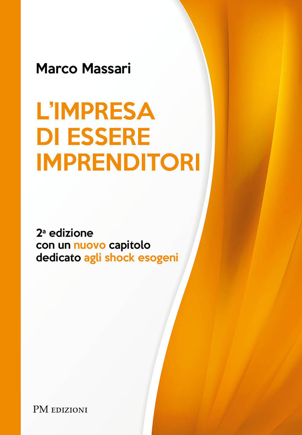 Libri Marco Massari - L' Impresa Di Essere Imprenditori