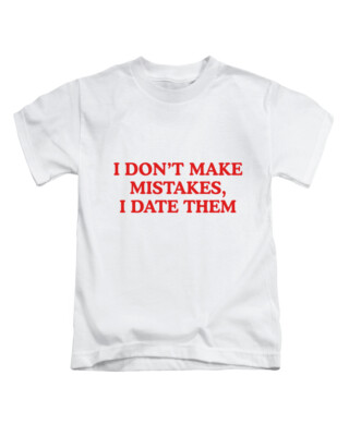T-Shirt I Don't Make Mistakes I Date Them Erwachsene lustig Fun Shirt Oberteil neu