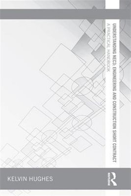 Understanding Nec3 : Engineering and Construction Short Contract: a Practical...