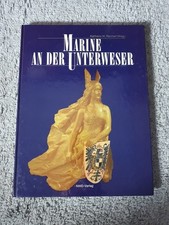Marine an der Unterweser. 140 Jahre Standort Bremerhaven Jürgen Böll, Hans, Hein