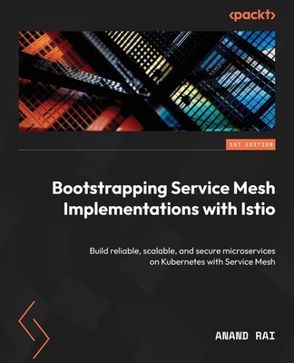 Bootstrapping Service Mesh Implementations with Istio | Anand Rai | Taschenbuch