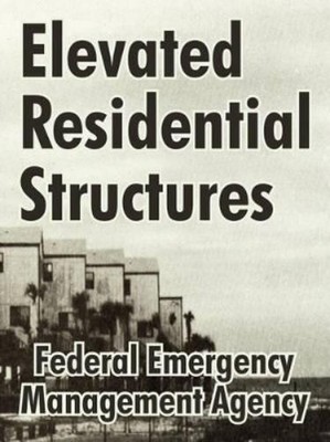 Federal Emergency Management Agenc Elevated Residential Structure (Taschenbuch)