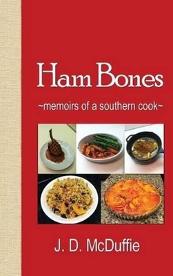 Ham Bones: - memoirs of a southern cook - by McDuffie J.D. (English) Hardcover B