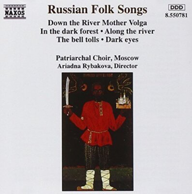 Patriarchal Choir, Moscow Russian folk songs (1993, dir.: Ariadna Rybakov.. [CD]