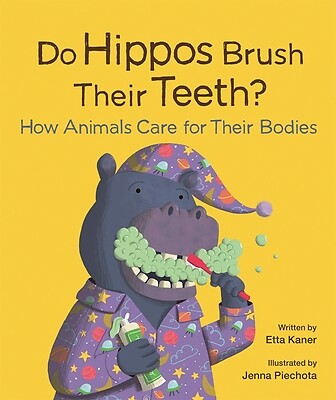 Do Hippos Brush Their Teeth?: How Animal Kaner, Etta Hardcover