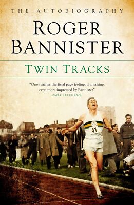 Twin Tracks: The Autobiography [Paperback] Roger Bannister