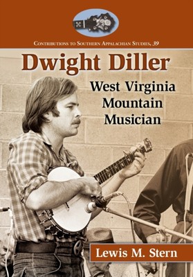 Stern - Dwight Diller  West Virginia Mountain Musician - New paperback - X555z