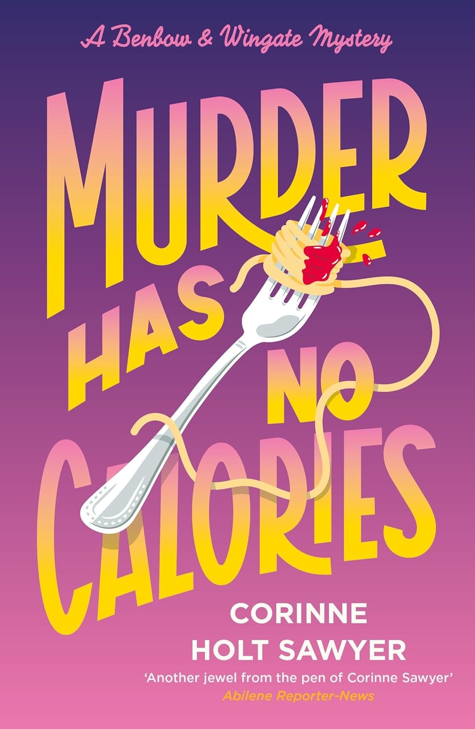Corinne Holt Sawyer MURDER HAS NO CALORIES (Paperback) Benbow & Wingate (Book 5)