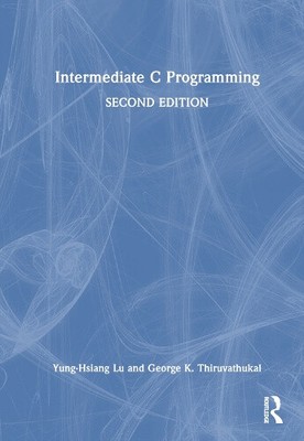 Intermediate C Programming by Lu, Yung-Hsiang