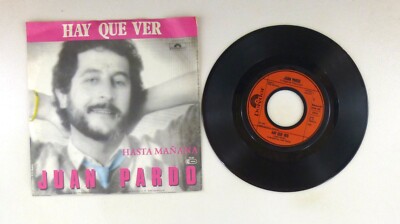7'' Single Vinyl -  Juan Pardo   Hay Que Ver / Hasta Mañana - S13173 Z14