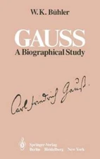 Gauss: A Biographical Study by W K Bühler: Used