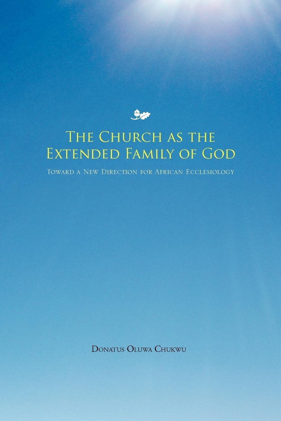 Thumbnail - The Church As The Extended Family Of God | Donatus Oluwa Chukwu |