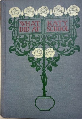 WHAT KATY DID AT SCHOOL by Susan Coolidge  1929 Little Brown with scarce jacket