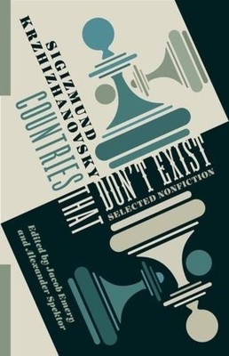 Sigizmund Krzhizhanovsky Countries That Don t Exist (Taschenbuch) (US IMPORT)