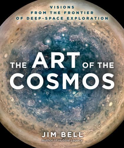 Art of the Cosmos : Visions from the Frontier of Deep Space Exploration by ...