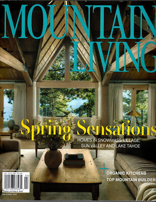 Mountain Living Magazine March April 2025-  Spring Sensation Homes in SUN VALLEY
