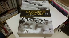 L'aviazione italiana 1940-1945. Azioni belliche ... - Molteni M. , 31ag21