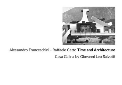 Time and Architecture | Casa Galina by Giovanni Leo Salvotti | Franceschini