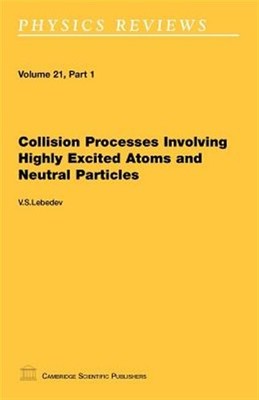 Collision Processes Involving Highly Excited Atoms and Neutral Particles, Pap...
