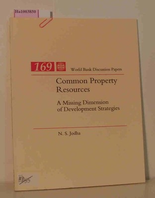Common Property Resources. A Missing Dimension of Development Strategies World B