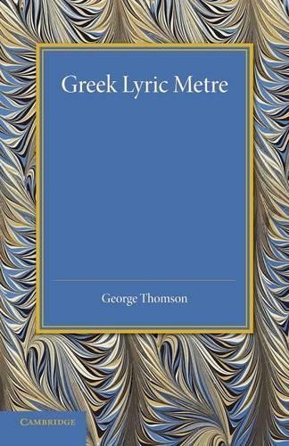 Greek Lyric Metre by George Thomson - 9781107690141