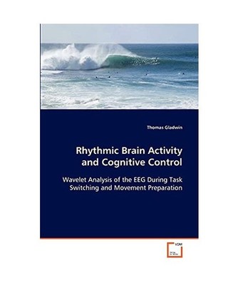 Rhythmic Brain Activity and Cognitive Control: Wavelet Analysis of the EEG Durin
