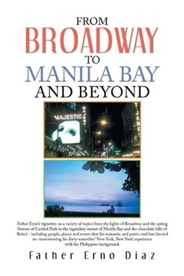 From Broadway to Manila Bay and Beyond by Father Erno Diaz Paperback Book