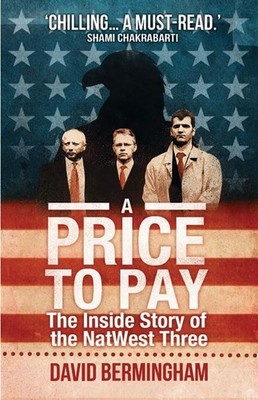 A Price to Pay: The Inside Story of the NatWest Three by David Bermingham Book