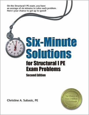 Six-Minute Solutions for Structural I PE Exam Problems by Subasic, Christine A.