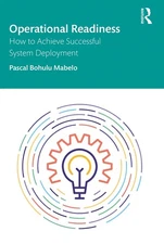 Operational Readiness: How to Achieve Successful System Deployment by Pascal Boh