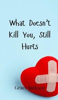Grace Jackson | What Doesn't Kill You, Still Hurts | Buch | Englisch (2024)