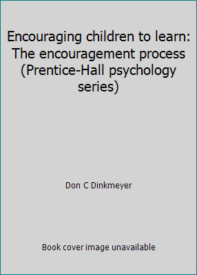 Encouraging children to learn: The encouragement process (Prentice-Hall...