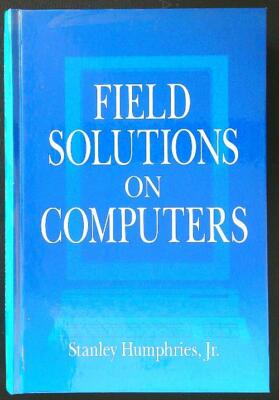 FIELD SOLUTIONS ON COMPUTERS HUMPHRIES STANLEY JR. CRC PRESS 1998 \ GEBUNDEN