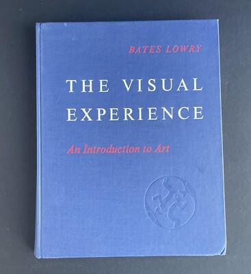 1976 Bates Lowry The Visual Experience: An Introduction to Art - Vintage HC Book