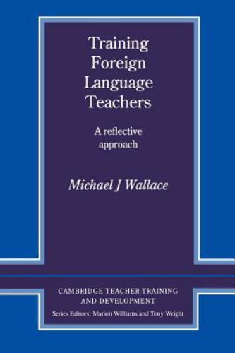Training Foreign Language Teachers A Reflective Approach Wallace EFL Paperback