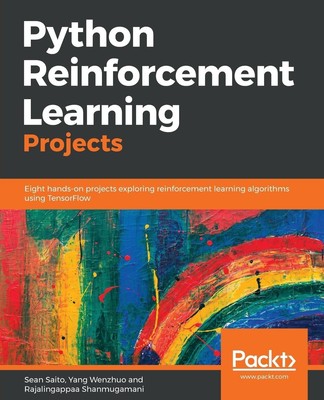 Python Reinforcement Learning Projects Sean Saito (u. a.) Taschenbuch Englisch