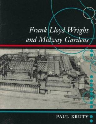 Frank Lloyd Wright and Midway Gardens