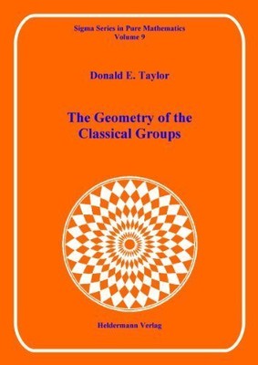 THE GEOMETRY OF THE CLASSICAL GROUPS By D E Taylor - Hardcover