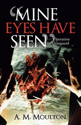 A. M. Moulton | Mine Eyes Have Seen | Taschenbuch | Englisch (2021) | iUniverse