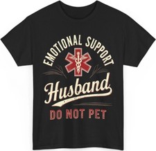 Husband Emotional Support Husband Do Not Pet Men Shirt