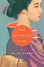 The Teahouse Fire by Ellis Avery: Used