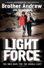 Light Force The Only Hope For The Middle East By Brother Andrew Light Force The Only Hope For The Middle East By Brother Andrew