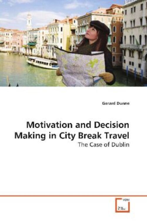 Thumbnail - Gerard Dunne | Motivation And Decision Making In City Break Travel |