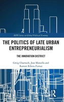 The Politics Of Late Urban Entrepreneurialism | The Innovation District | Buch