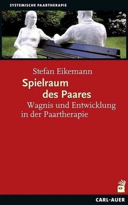 Spielraum des Paares: Wagnis und Entwicklung in der Buch Carl-Auer Verlag GmbH