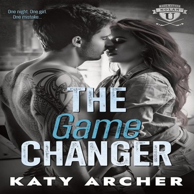 The Game Changer A College Sports Romance Katy Archer Paperback A