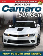 Camaro 5th Gen 2010-2015: How to Build and Modify, Parker, Scott, Very Good Book