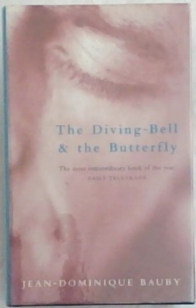 Bauby, Jean-Dominique .. The Diving-Bell and the Butterfly